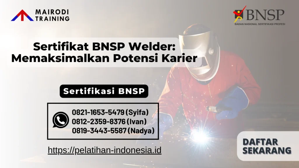 Sertifikat BNSP Welder: Memaksimalkan Potensi Karir