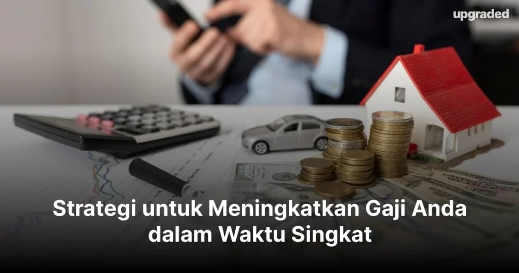 Strategi Meningkatkan Gaji 2 Digit Anda