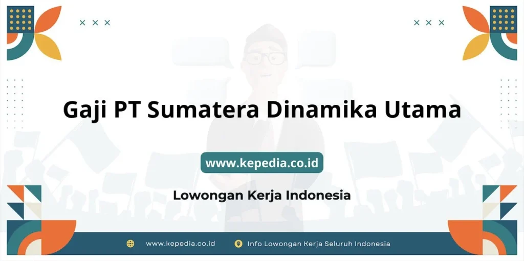 Struktur Gaji di PT Sumatera Dinamika Utama