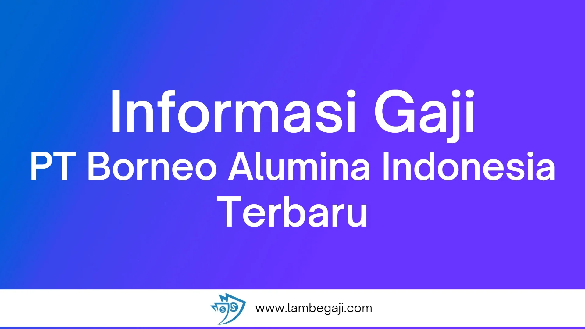 Struktur Gaji PT Borneo Alumina Indonesia