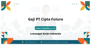 Struktur Gaji PT Cipta Futura