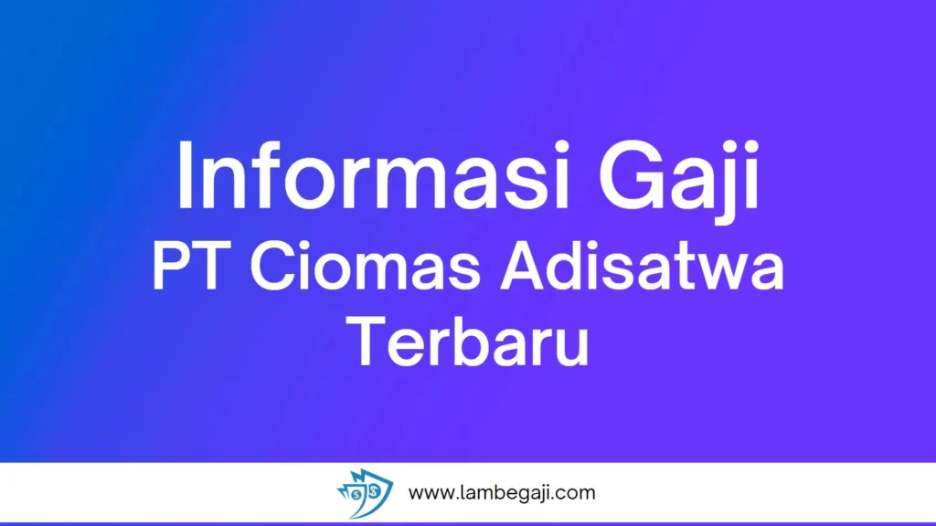 Gaji di PT Ciomas Adisatwa: Struktur, Kisaran, dan Tips Negosiasi 4 Tips Negosiasi Gaji di PT Ciomas Adisatwa