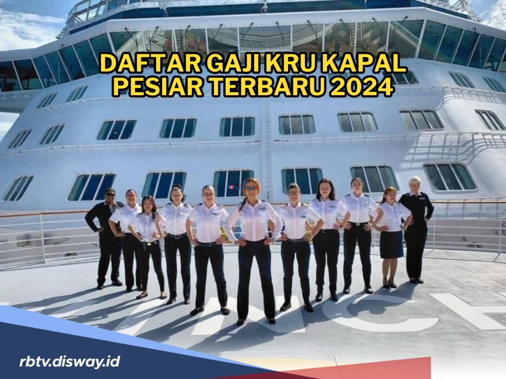 Wow! Ini Daftar Gaji Kru Kapal Pesiar Terbaru 2024, Bisa Kaya Usia Muda