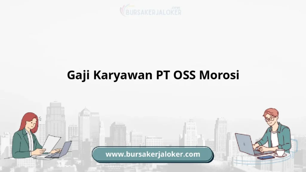 Bagaimana Cara Mengetahui Gaji Pt OSS yang Pasti?