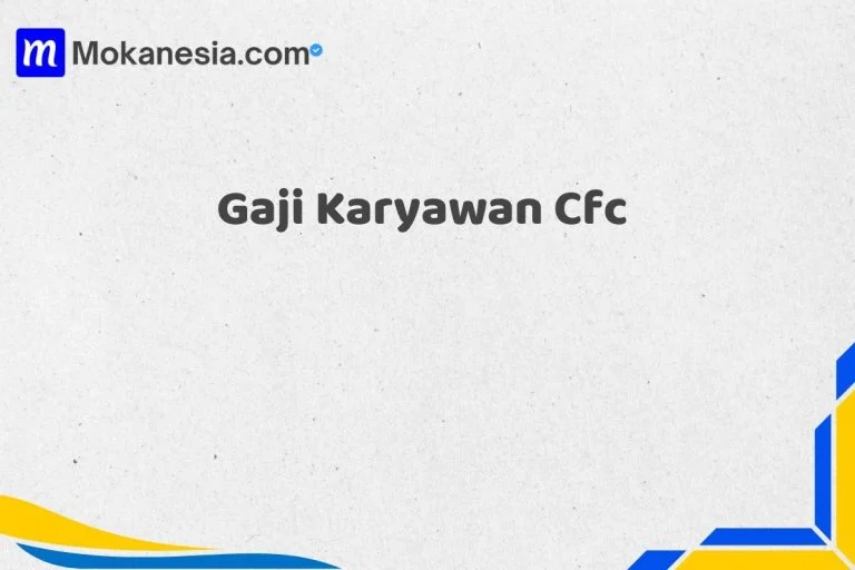 Gaji cfc: Informasi Lengkap