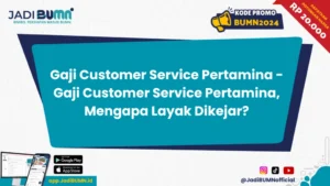 Gaji Customer Service: Faktor yang Mempengaruhi