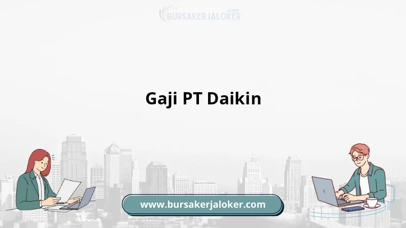 Gaji di PT Daikin Berdasarkan Posisi