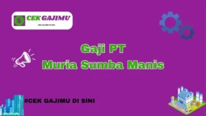 Gaji PT Muria Sumba Manis Berdasarkan Posisi Pekerjaan