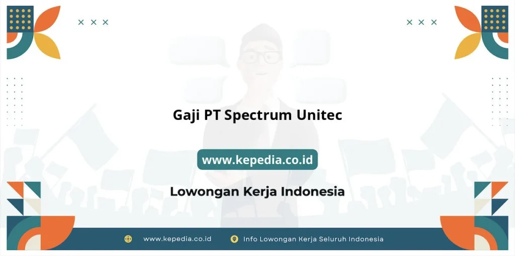 Gaji Pt Spectrum Unitec Berdasarkan Pengalaman Kerja
