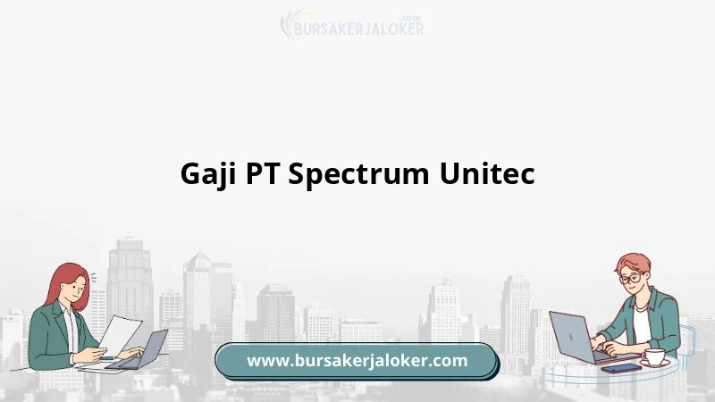 Gaji Pt Spectrum Unitec Berdasarkan Posisi Pekerjaan