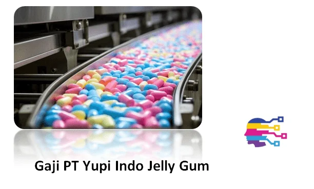 Gaji PT Yupi Indo Jelly Gum Karanganyar: Kisaran dan Faktor yang Mempengaruhi