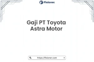 Gaji Toyota Astra Motor Berdasarkan Posisi