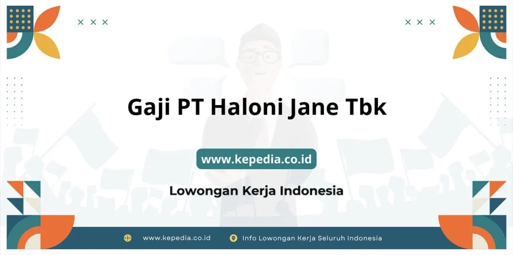 Gaji Pt Haloni Jane 2 Informasi tentang Gaji Pt Haloni Jane