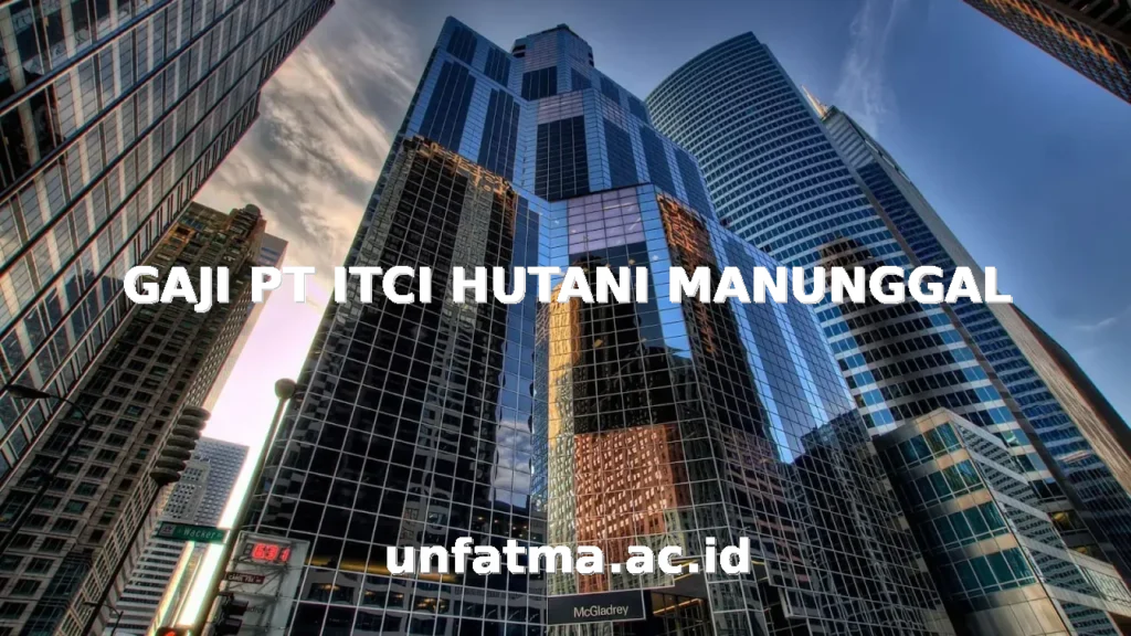 Struktur Gaji PT ITCI Hutani Manunggal 1 Struktur Gaji PT ITCI Hutani Manunggal
