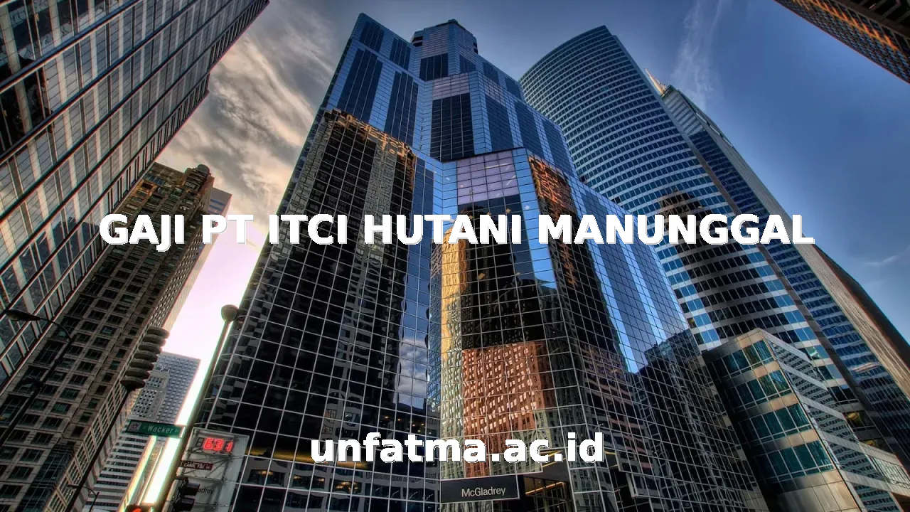 Struktur Gaji PT ITCI Hutani Manunggal