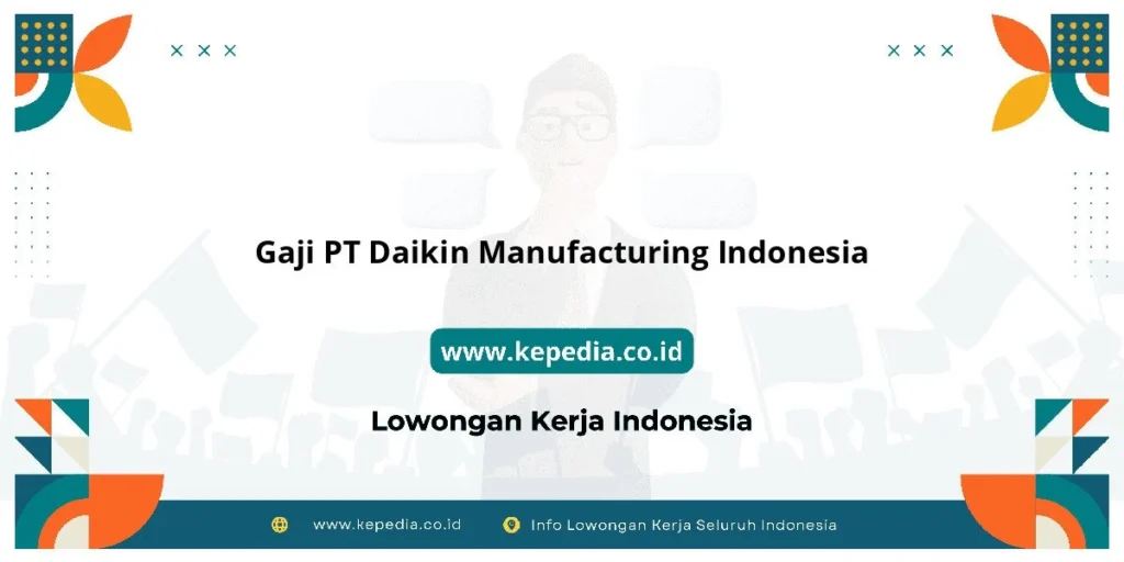 Faktor yang Mempengaruhi Gaji di PT Daikin