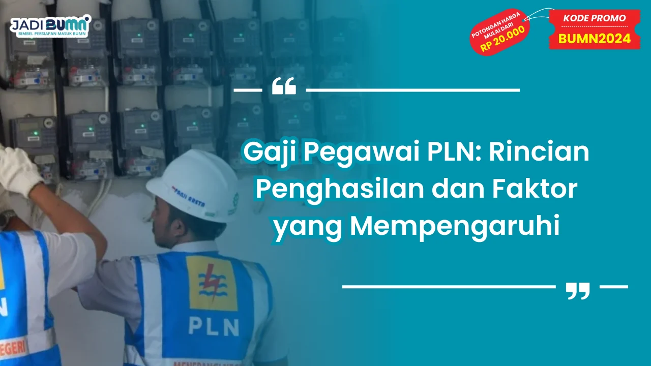 Gaji PLN: Struktur dan Faktor Pengaruh